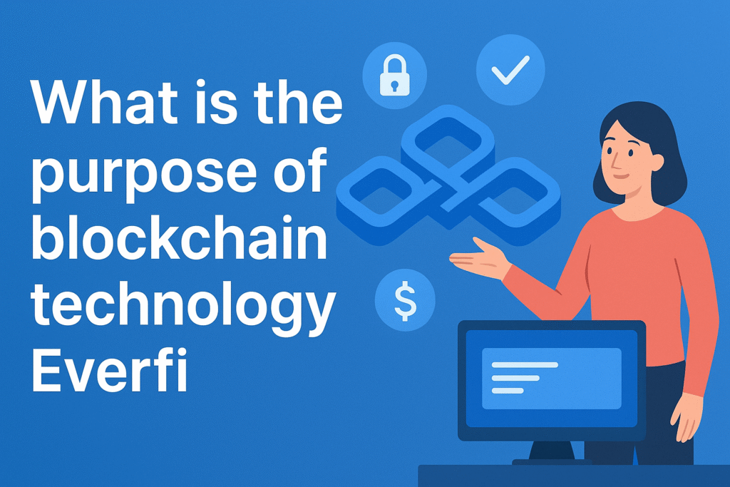 What is the Purpose of Blockchain Technology Everfi? 7 Powerful Reasons Explained 2 "A digital illustration featuring the text 'What is the purpose of blockchain technology Everfi' alongside a woman pointing to a blockchain symbol, with icons for security, verification, and finance, representing blockchain education."